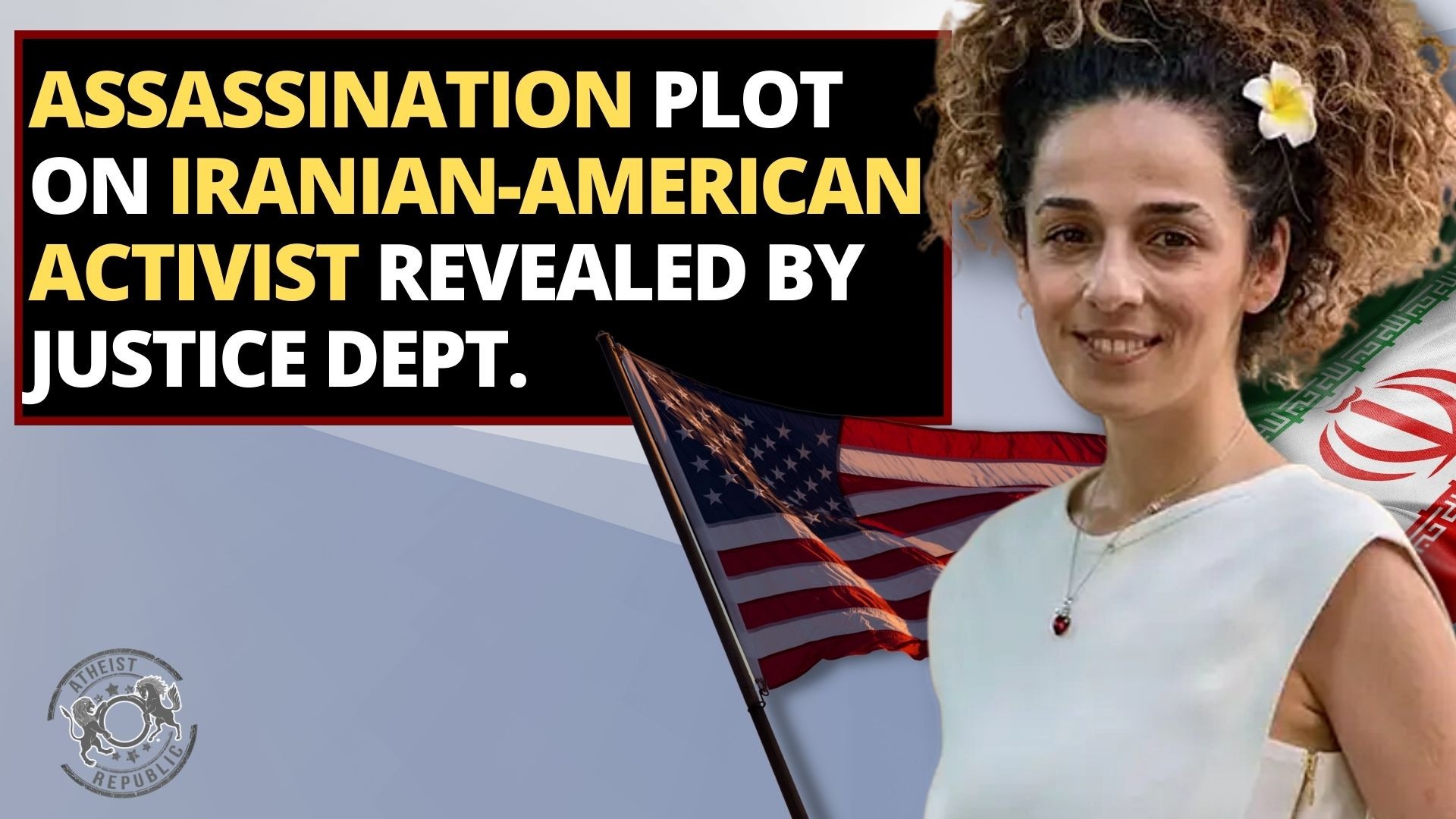 Assassination Plot On Iranian American Activist Revealed By Justice Dept 